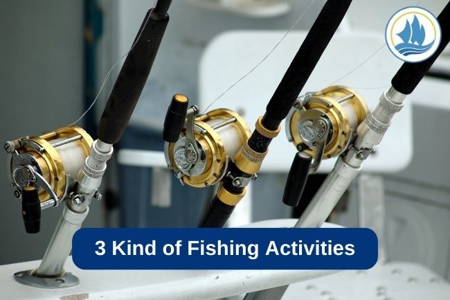 3 Kind of Fishing Activities